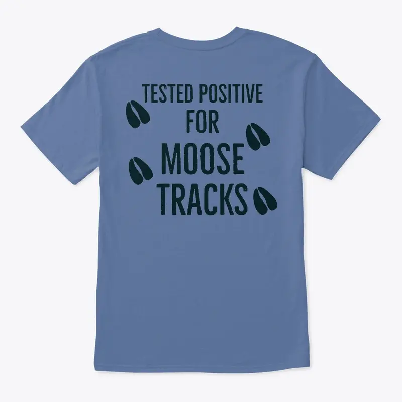 Tested Positive for Moose Tracks!